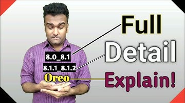 Android Oreo 8.0,  8.1,  8.1.1,  8.1.2  Full detailed explained!