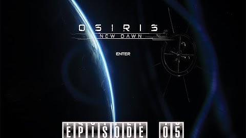Osiris New Dawn episode 5
