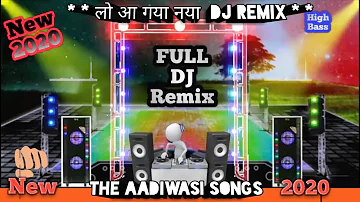 Full DJ Remix High Bass || आदिवासी रिमीक्स 2020 || Aadiwasi Gana || Bajao Full || TheAadivasiSongs