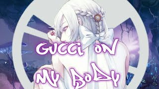 Nightcore   Gucci On My Body baby Ariel