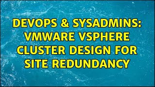 Celebrity DevOps & SysAdmins: VMware vSphere cluster design for site redundancy Net Worth
