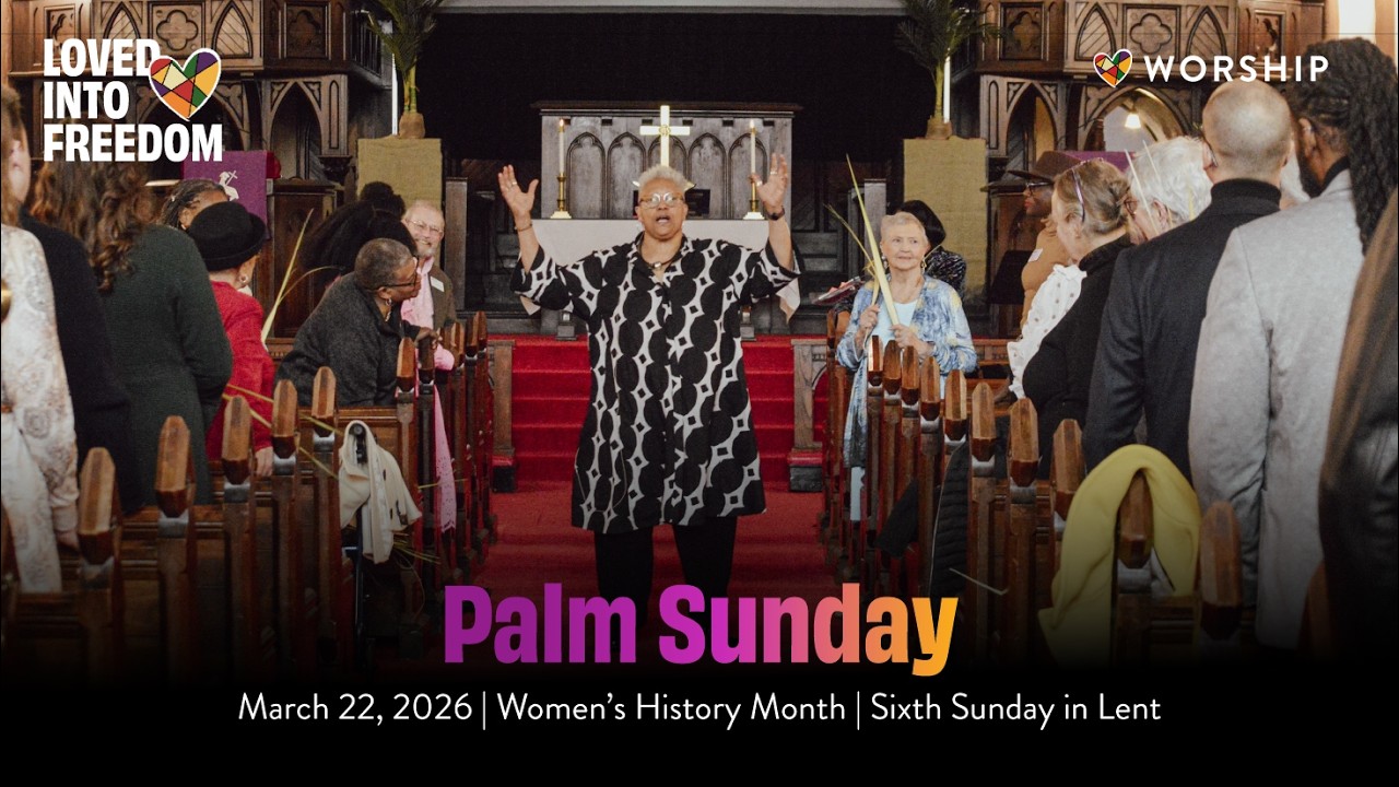March 29, 2026 | Palm Sunday | Women's History Month | Worship at Union