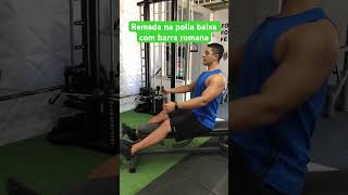 Remada na polia baixa com barra romana - prof Matheus Gomes #shorts #fit #vidasaudavel #musculação