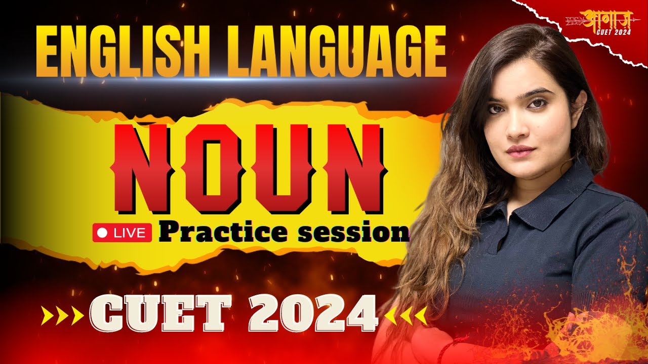 CUET 2024 English Language | Noun | Practice session | Shipra Mishra ...