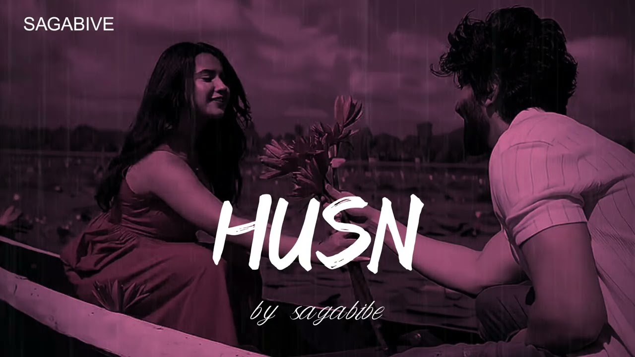Husn | A Romantic song | lofi song | slowed Reverb #Husnsong # sadlofi