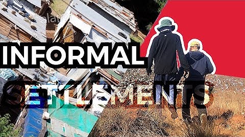 Informal settlements in South Africa: THE TRUTH