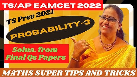 TS PREV EAMCET-2021 Probability-3,Sol frm final Qs papers @MATHSSUPERTIPSANDTRICKS