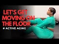 Active Aging: Moving on The Floor!