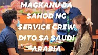 Magkanu Ba Sahod Ng Service Crew Dito Sa Saudi Arabia???
