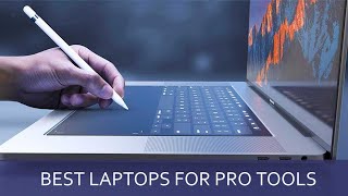 Best Laptops For Pro Tools Buying Guide & Reviews 2021