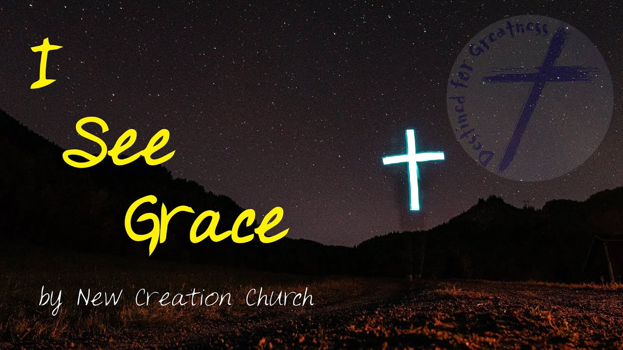 Anthem Of Grace New Creation Church
