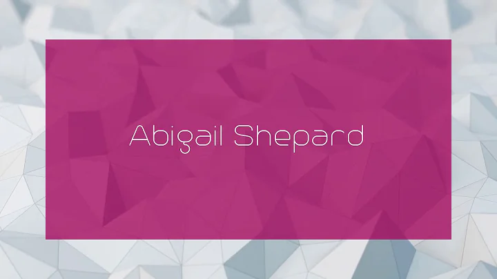 Abigail Shepard - appearance