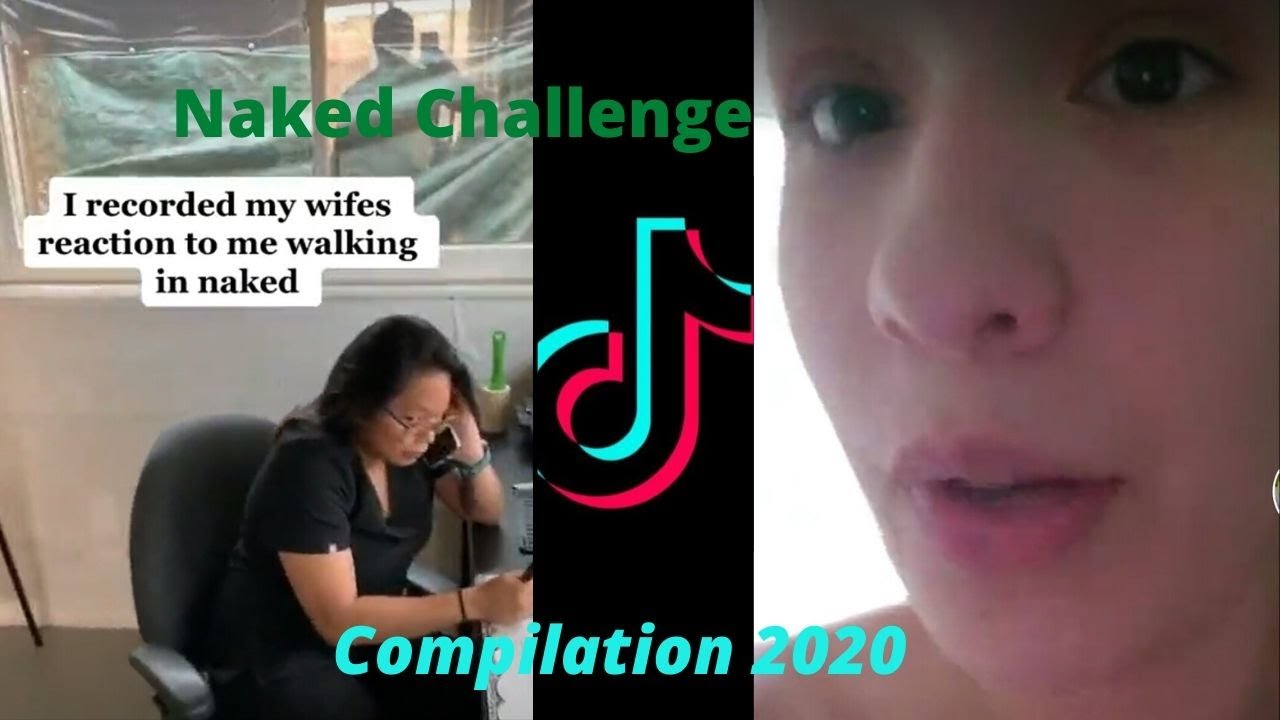 Naked Challenge Sexy Tiktok Video Compilation 2020 Youtube