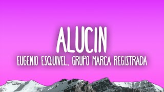 Eugenio Esquivel, Grupo Marca Registrada, Sebastian Esquivel - Alucin