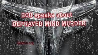 13. Burton C. Bell speaks about DEPRAVED MIND MURDER