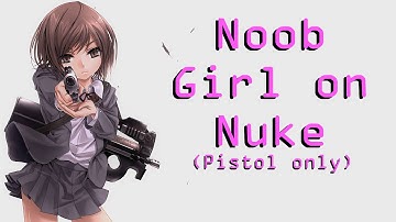 CS:GO Noob Girl on Nuke - Pistol Only [Matchmaking]
