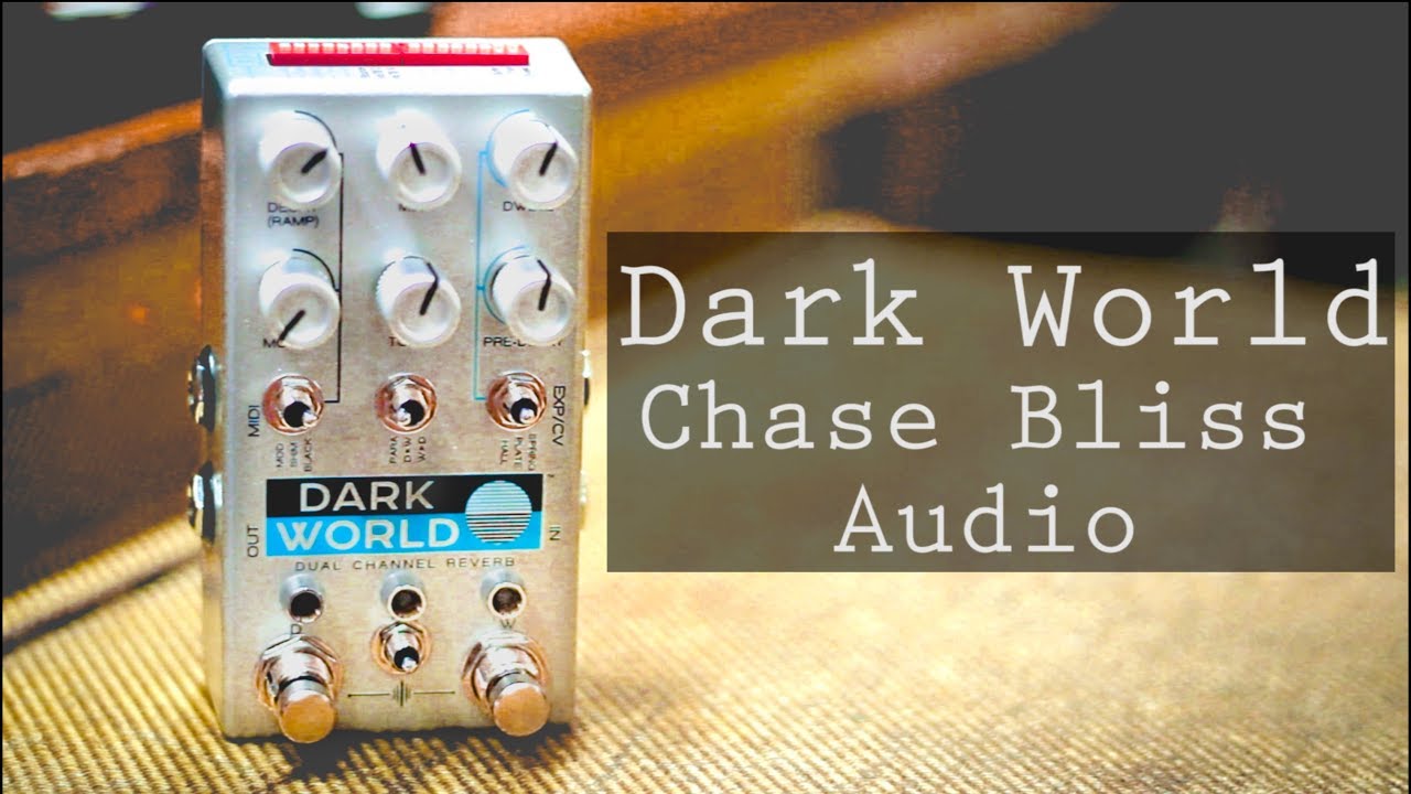 Chase Bliss Audio Dark World - YouTube