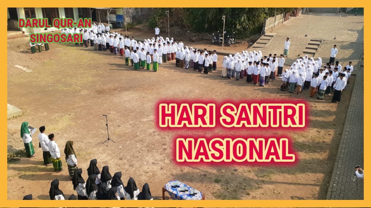 HARI SANTRI NASIONAL | DARUL QURAN SINGOSARI | 22 OKTOBER ...