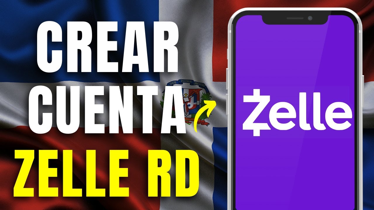 Cómo crear una cuenta Zelle en República Dominicana