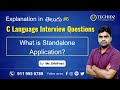 What is Standalone Application? | C Language Interview Questions in Telugu | TechidZ | By Srinivas