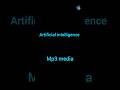 Artificial intelligence | Mp3 media | the fast enter #shorts