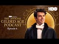 The Official Gilded Age Podcast Season 3 | Episode 6 | HBO