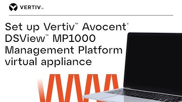 Set up Vertiv™ Avocent®  DSView™ MP1000 Management Platform virtual appliance