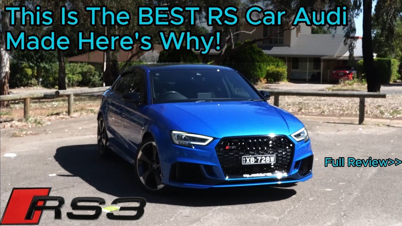 Best R S Audi RS3 : The Best RS CAR AUDI MADE!! - YouTube