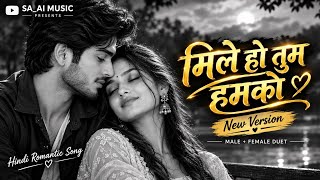 मिले हो तुम हमको ❤️ | New Version | Hindi Romantic Song | Male Female Duet | screenshot 2