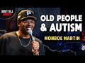 Old People Autism Monroe Martin Stand Up Comedy 