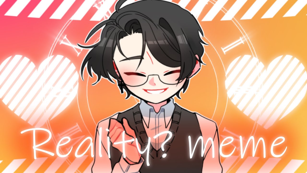[OC/ N.M AU] Reality? meme