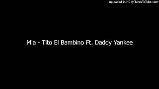 Mia - Tito El Bambino Ft. Daddy Yankee