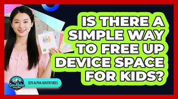 Is There A Simple Way To Free Up Device Space For Kids?