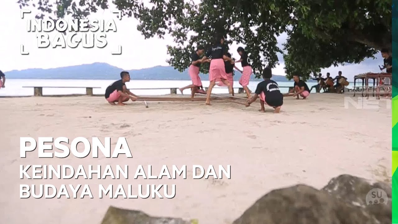 Pesona Alam dan Budaya Maluku - Indonesia Bagus