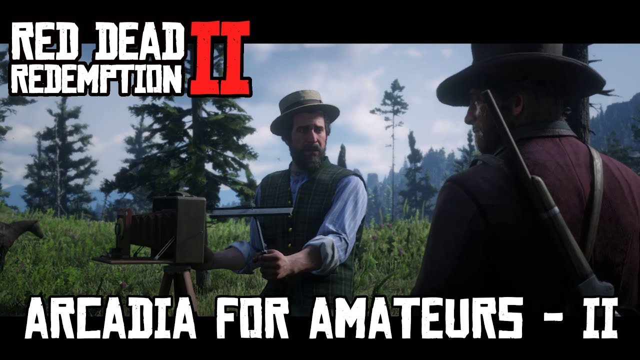 Red Dead Redemption 2 - Arcadia for Amateurs 2 - YouTube