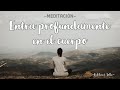 ENTRA PROFUNDAMENTE EN EL CUERPO - Meditación - Eckhart Tolle