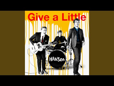 Putar Give a Little (RAC Mix) - Hanson