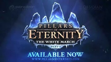Pillars of Eternity: The White March: Part 1 - Out Now!