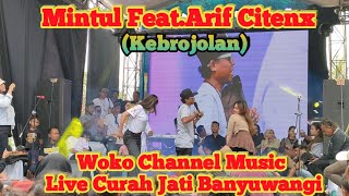 Mintul Ft.Arif Citenx - Kebrojolan - Woko Channel Music - Live Curah Jati Banyuwangi