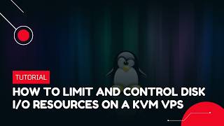 Full How to Limit and Control Disk I/O Resources on a KVM VPS | VPS Tutorial Guide