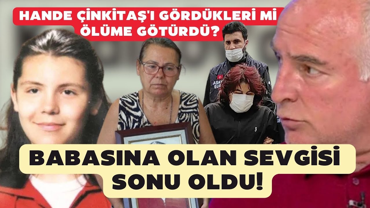 Hande Çinkitaş ölüme böyle gitti! Gördükleri sonu mu oldu? Babasına olan sevgisi katiline sürükledi!