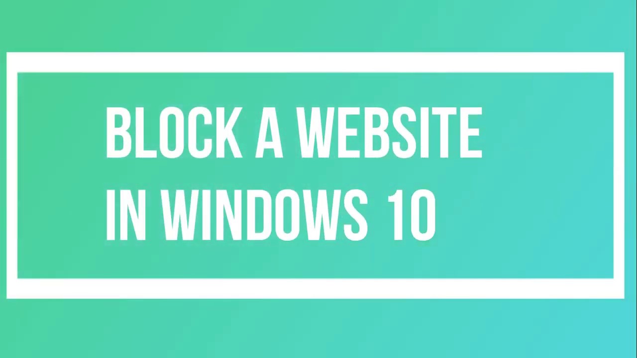 Block a website in windows 10 - YouTube