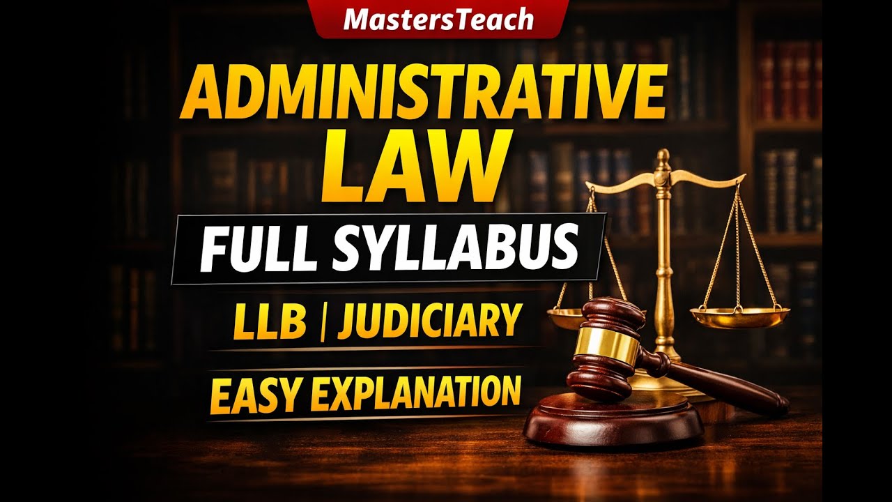 🔥 Administrative Law FULL Syllabus in 1 Video | LLB | Judicial Services