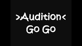 Download lagu Audition - Go Go