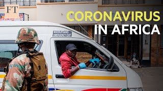 What coronavirus will mean for Africa | FT