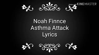 Video thumbnail of "NoahFinnce - Asthma Attack Lyrics"