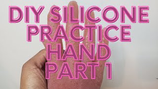 DIY Silicone Practice Hand | How to Make a Silicone Hand for Nail Practice | Part 1 by Brittany Coriece 1,273 views 3 years ago 10 minutes, 42 seconds