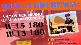 VAMOS VER MESMO A DIFERENÇA ? W 15 180 e W 13 180