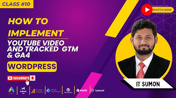 Class 10: How to Implement YouTube video and Tracked GTM || web analyst