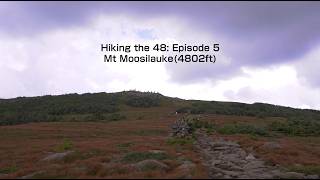 Hiking the 48: Episode 5 - "Mt Moosilauke"